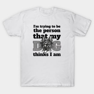Striving to Meet My Dog's Expectations T-Shirt